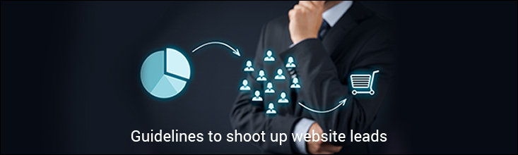 Guidelines to shoot up website leads, Lead Generation